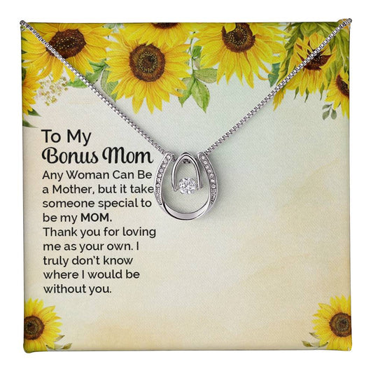 To Bonus Mom - Any woman can be - Lucky In Love Necklace