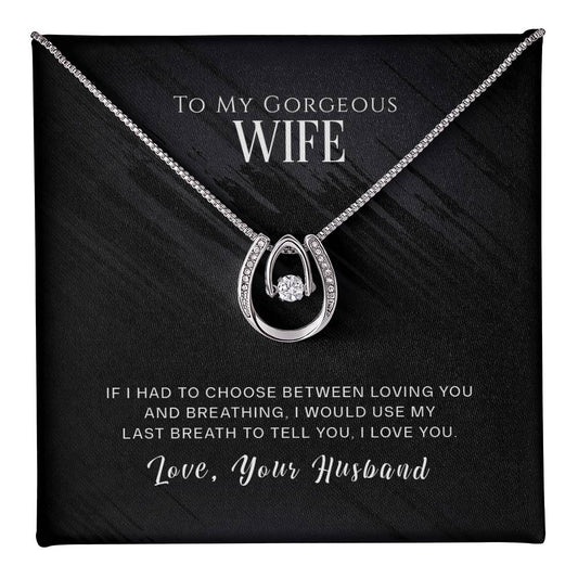 To Wife - If I had to choose - Lucky In Love Necklace