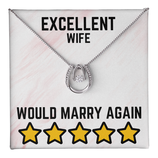 Excellent wife - Would marry again - Lucky In Love Necklace