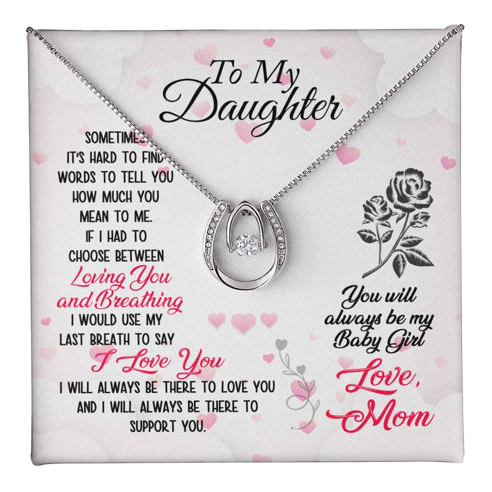 To Daughter - Sometimes It's hard - Lucky In Love Necklace