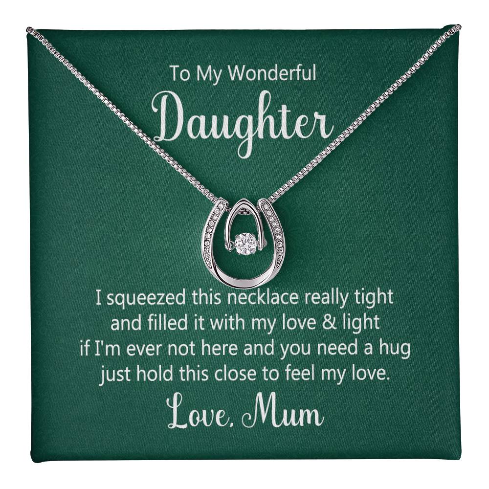 To Daughter - I squeezed - Lucky In Love Necklace