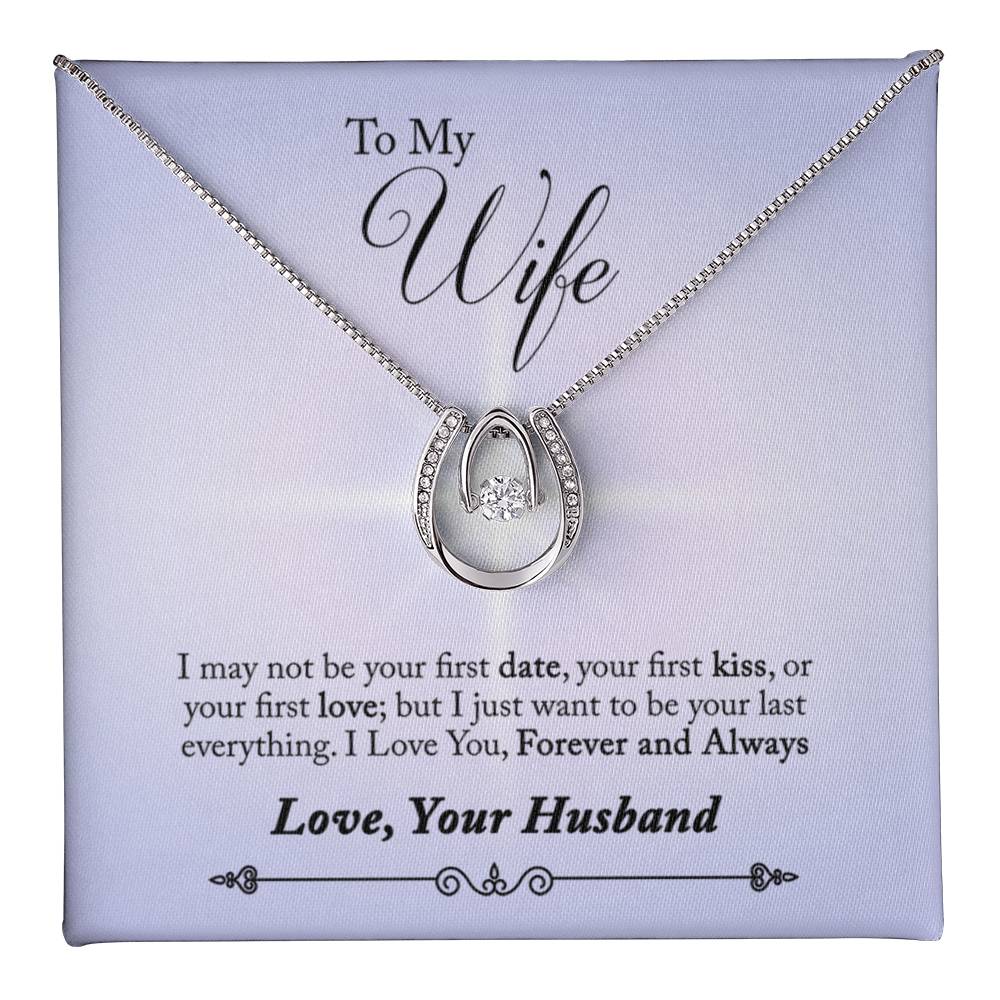 To Wife - I may not be - Lucky In Love Necklace