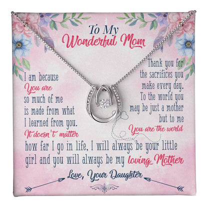 To Mom - I am because you are - Lucky In Love Necklace