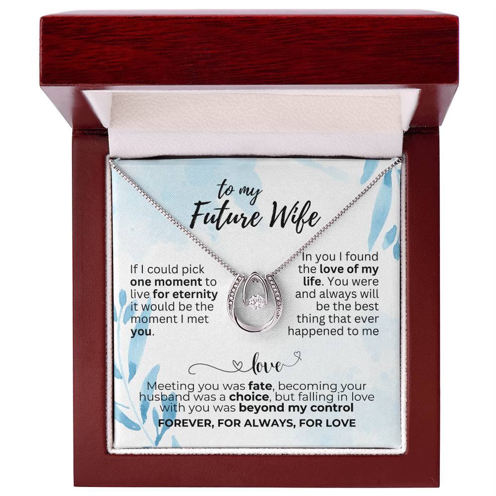 To Future Wife - If I could pick - Lucky In Love Necklace