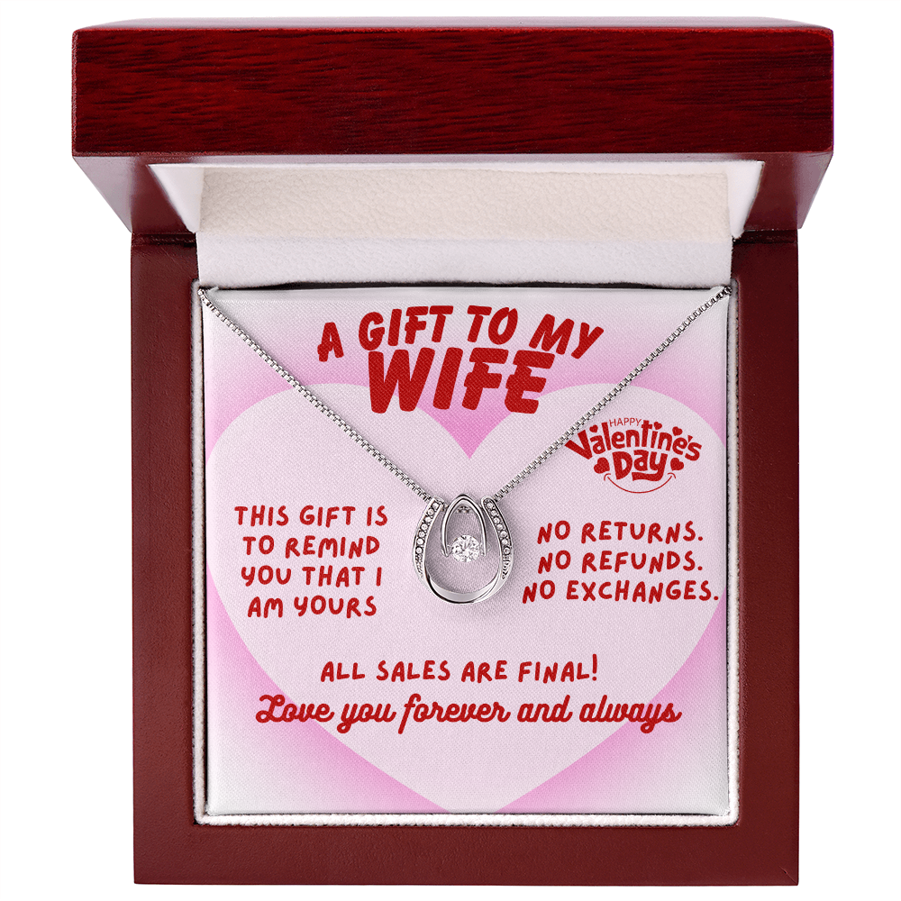 To my wife - This gift is to remind you - Lucky In Love Necklace