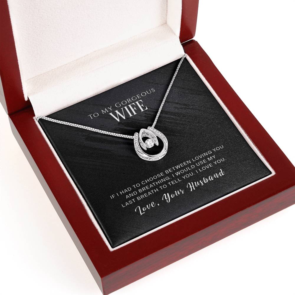 To Wife - If I had to choose - Lucky In Love Necklace