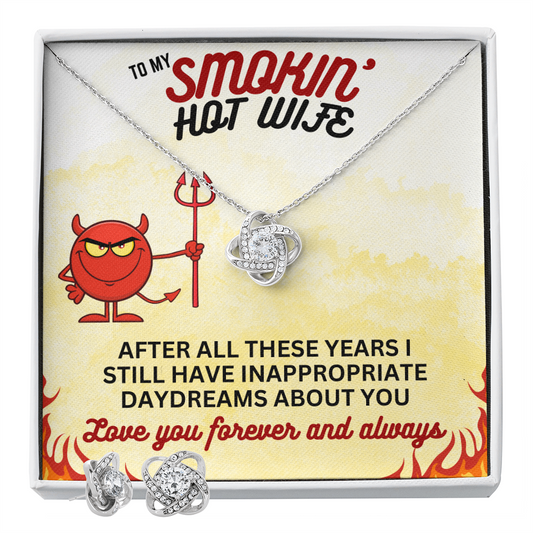 To Smokin' Hot Wife - After all these years - Love Knot Necklace & Earring Set