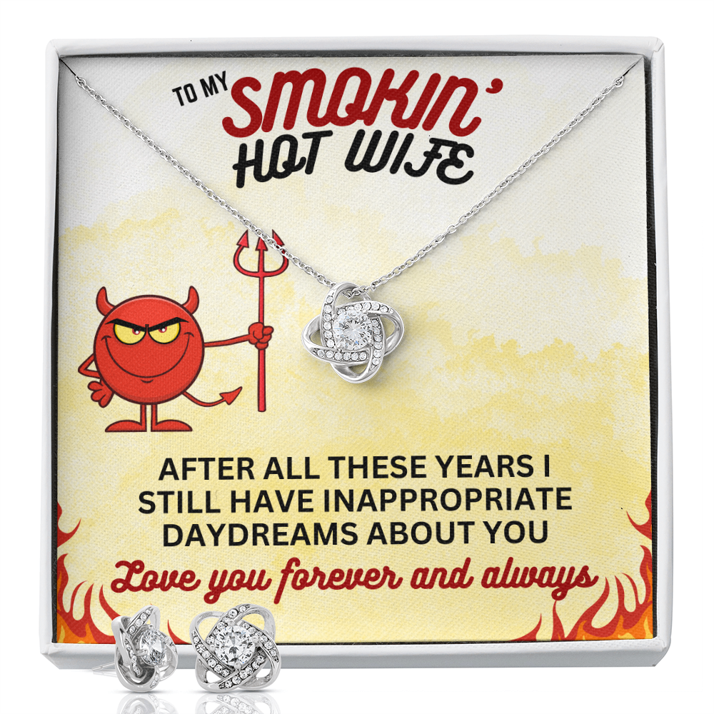 To Smokin' Hot Wife - After all these years - Love Knot Necklace & Earring Set