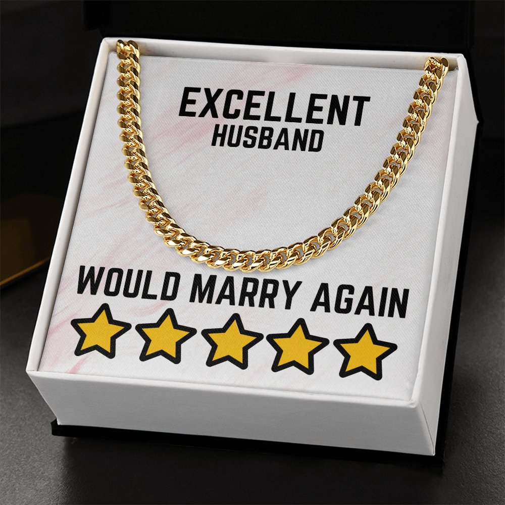 Excellent Husband - Would marry again - Cuban Link Chain
