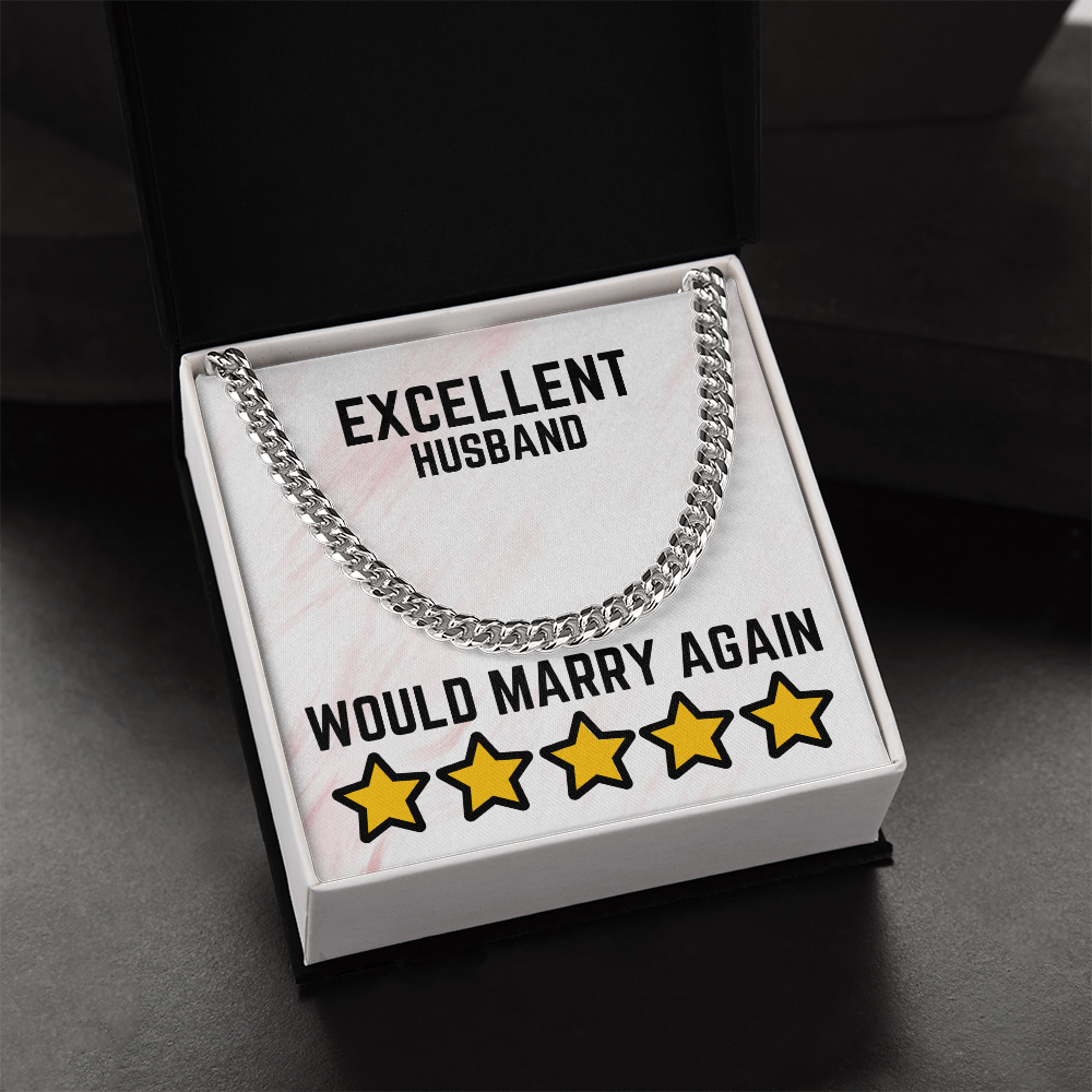 Excellent Husband - Would marry again - Cuban Link Chain