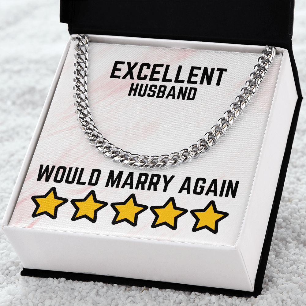 Excellent Husband - Would marry again - Cuban Link Chain