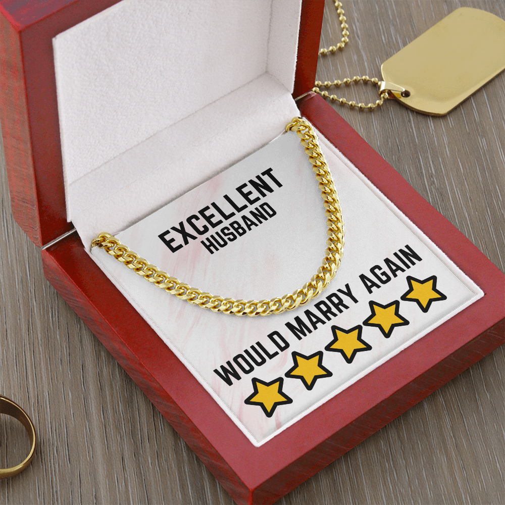Excellent Husband - Would marry again - Cuban Link Chain