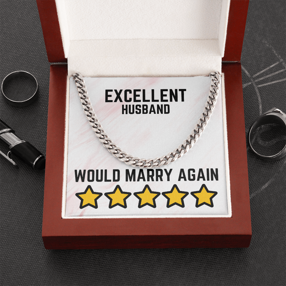Excellent Husband - Would marry again - Cuban Link Chain