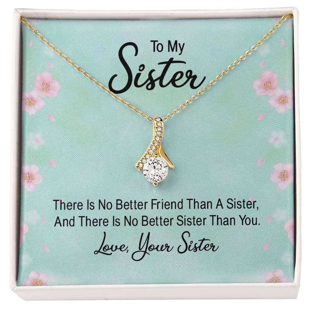 To Sister - There is no better friend - Alluring Beauty Necklace