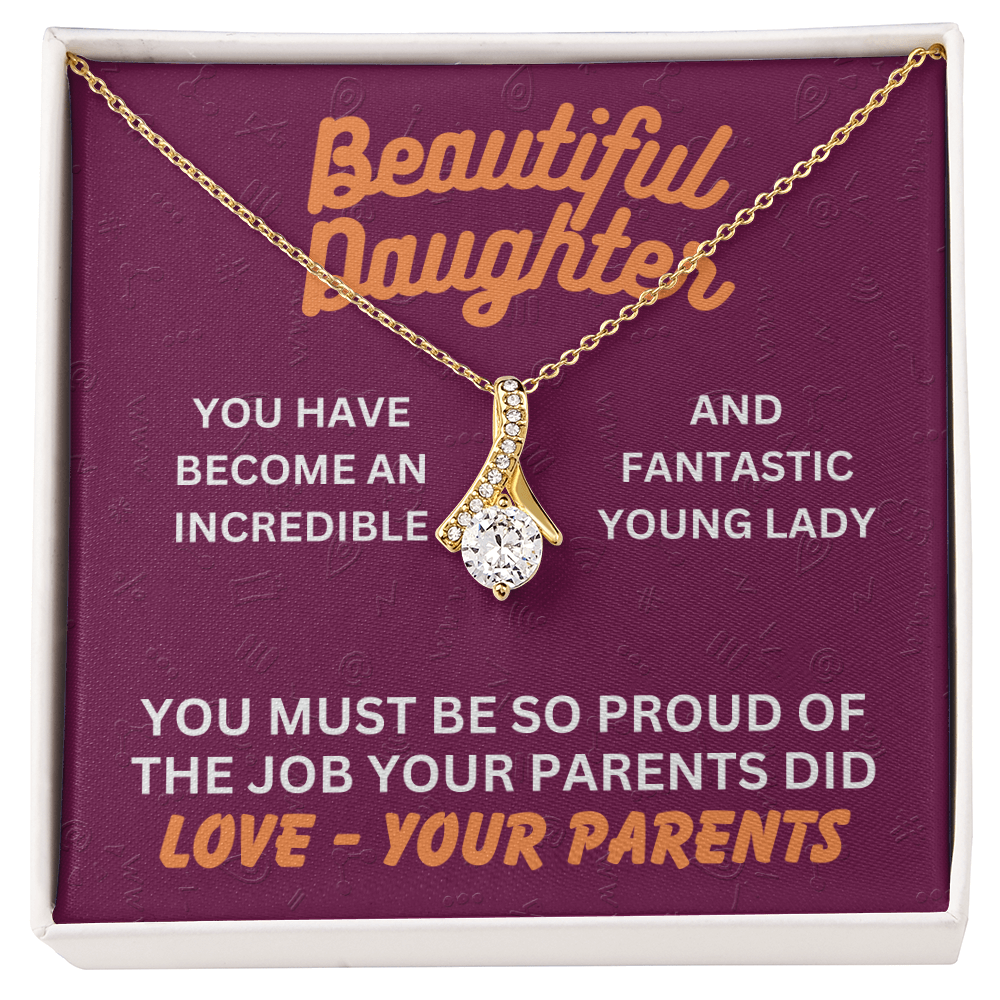 Beautiful Daughter - You have become - Alluring Beauty Necklace