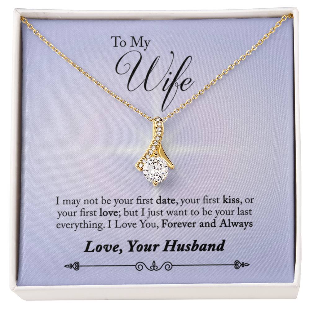 To Wife - I may not be - Alluring Beauty Necklace