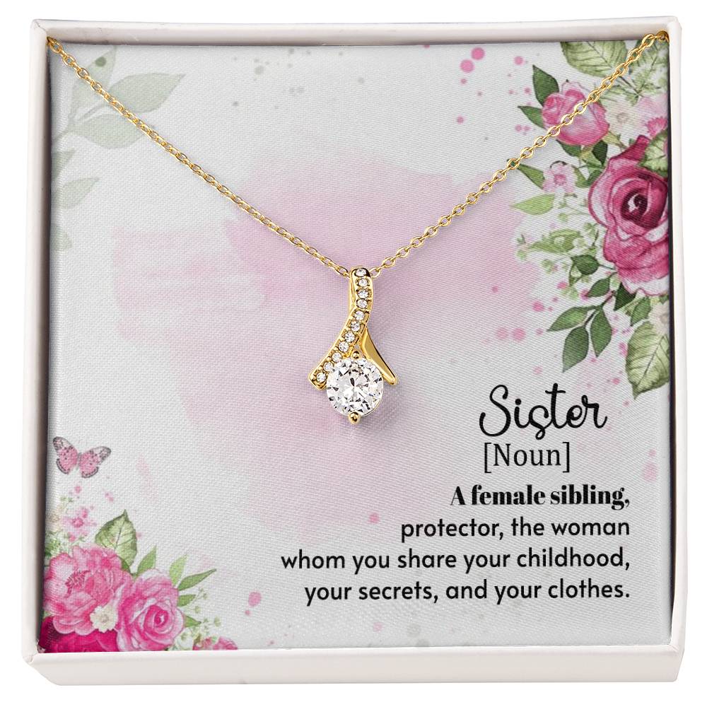 To Sister - A female sibling - Alluring Beauty Necklace