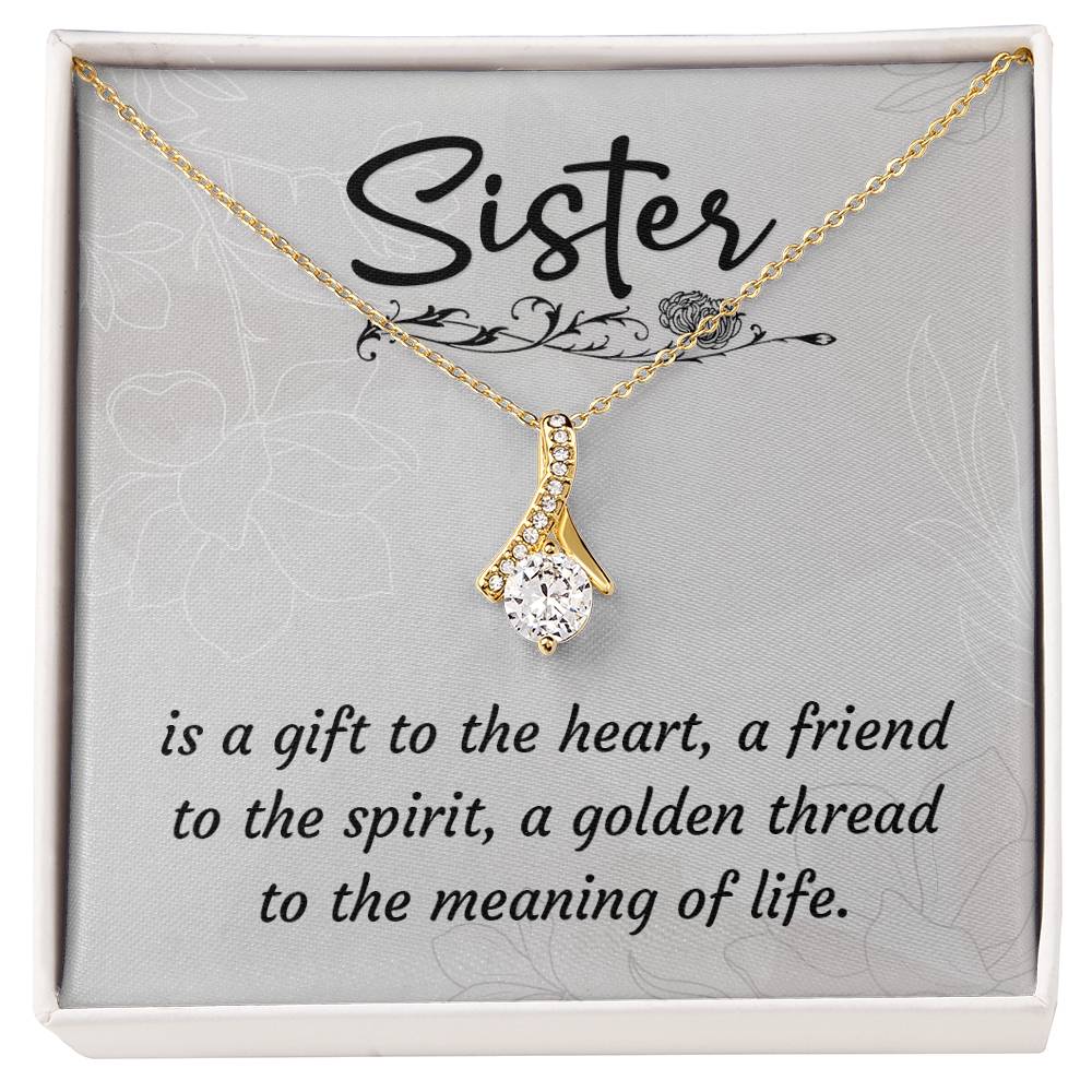 To Sister - Is a gift - Alluring Beauty Necklace