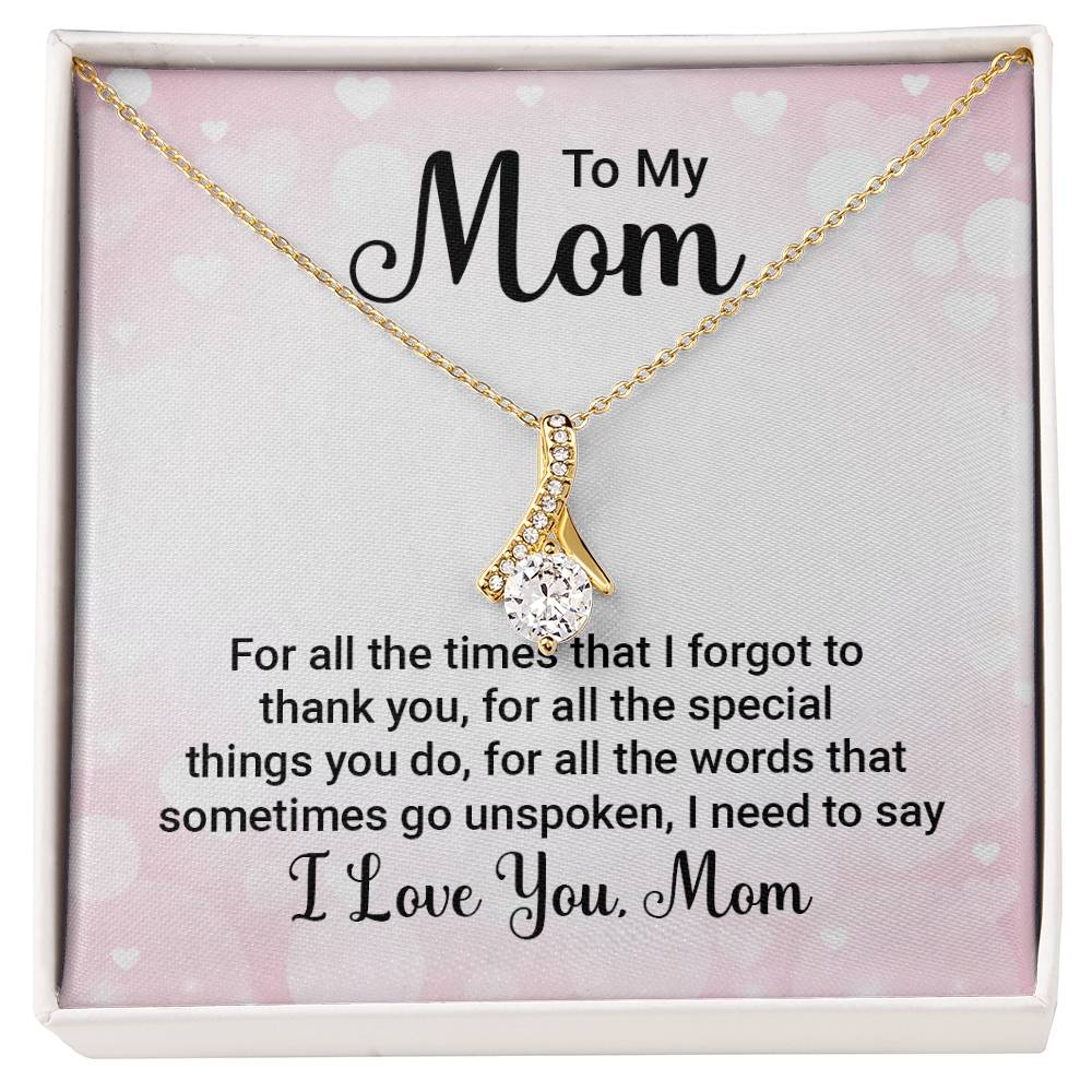 To Mom - For all the times - Alluring Beauty Necklace