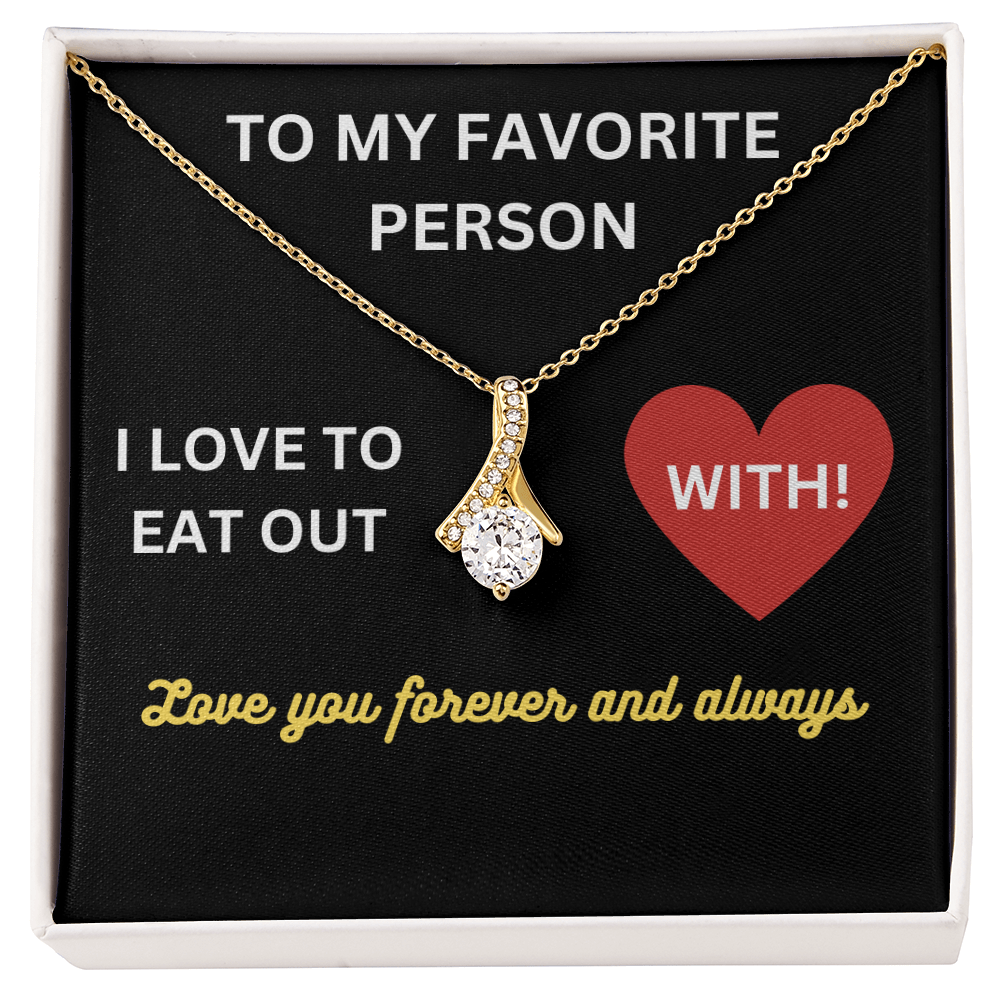 Love - My favorite person - Alluring Beauty Necklace