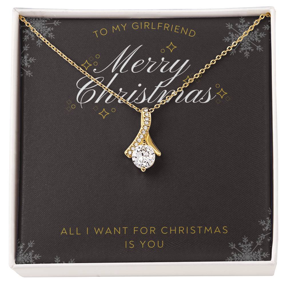 To Girlfriend - All I want for Christmas - Alluring Beauty Necklace