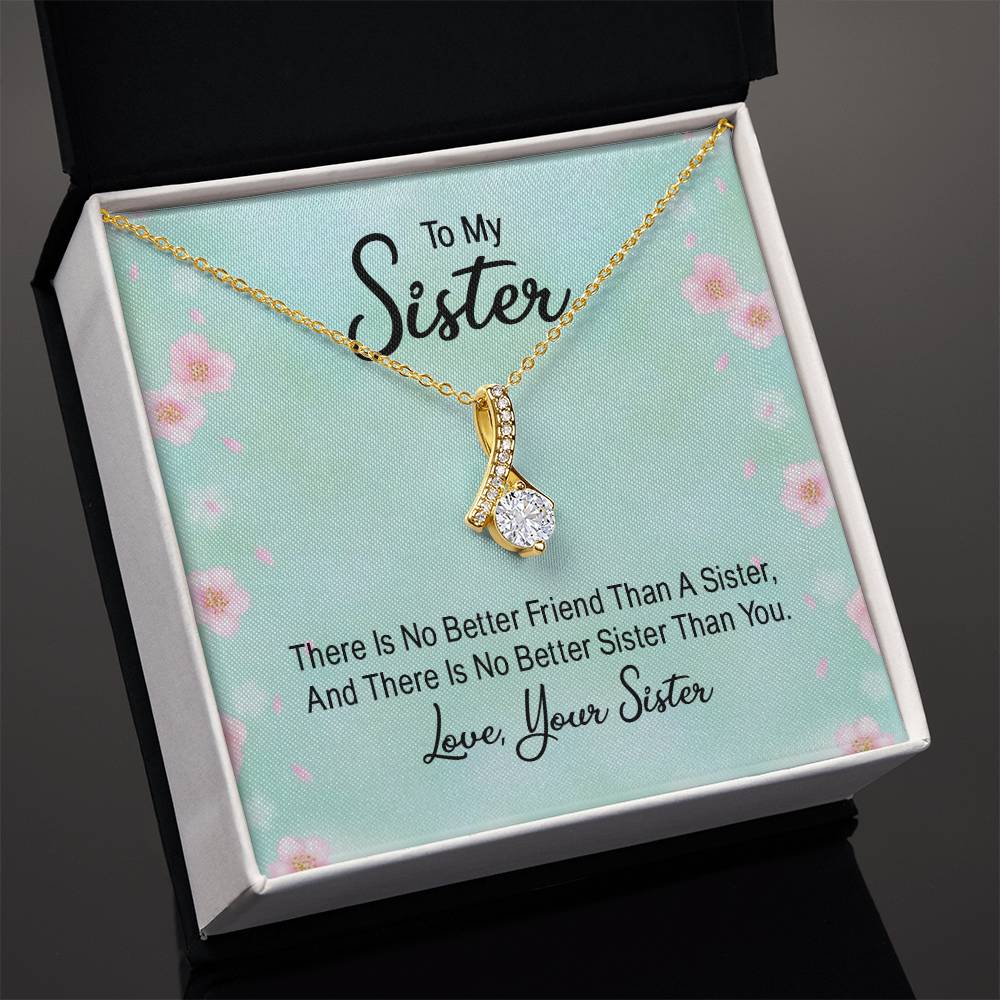 To Sister - There is no better friend - Alluring Beauty Necklace