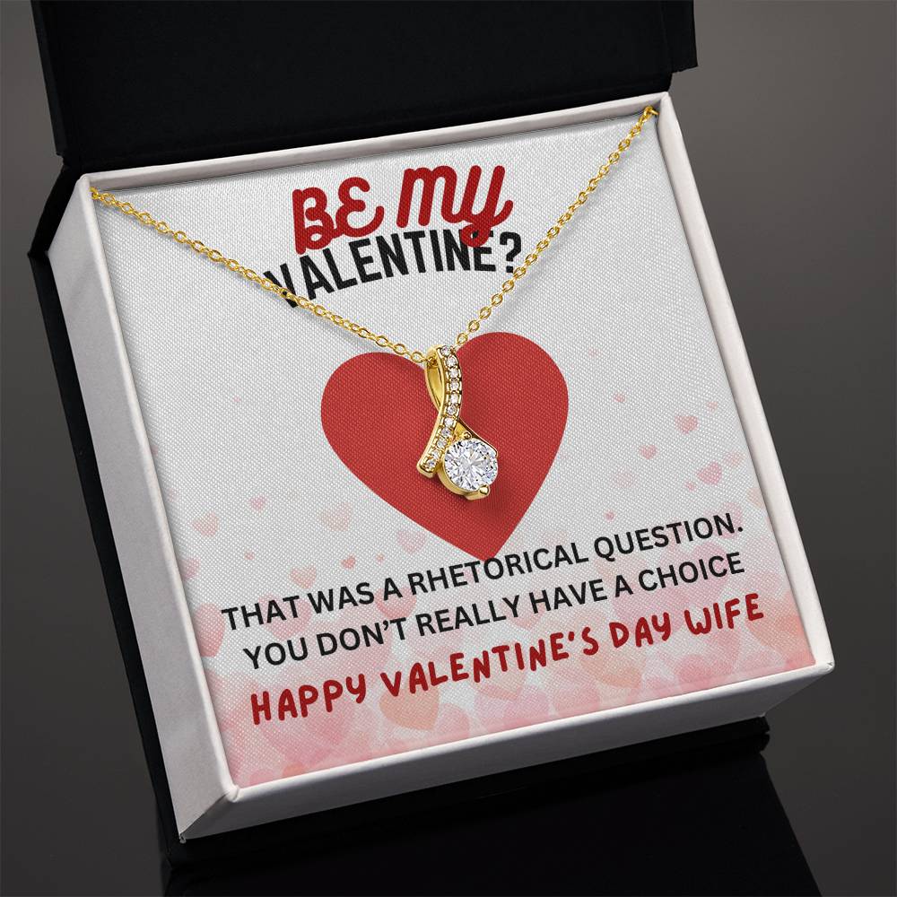 Be my Valentine - That was a rhetorical question - Alluring Beauty Necklace