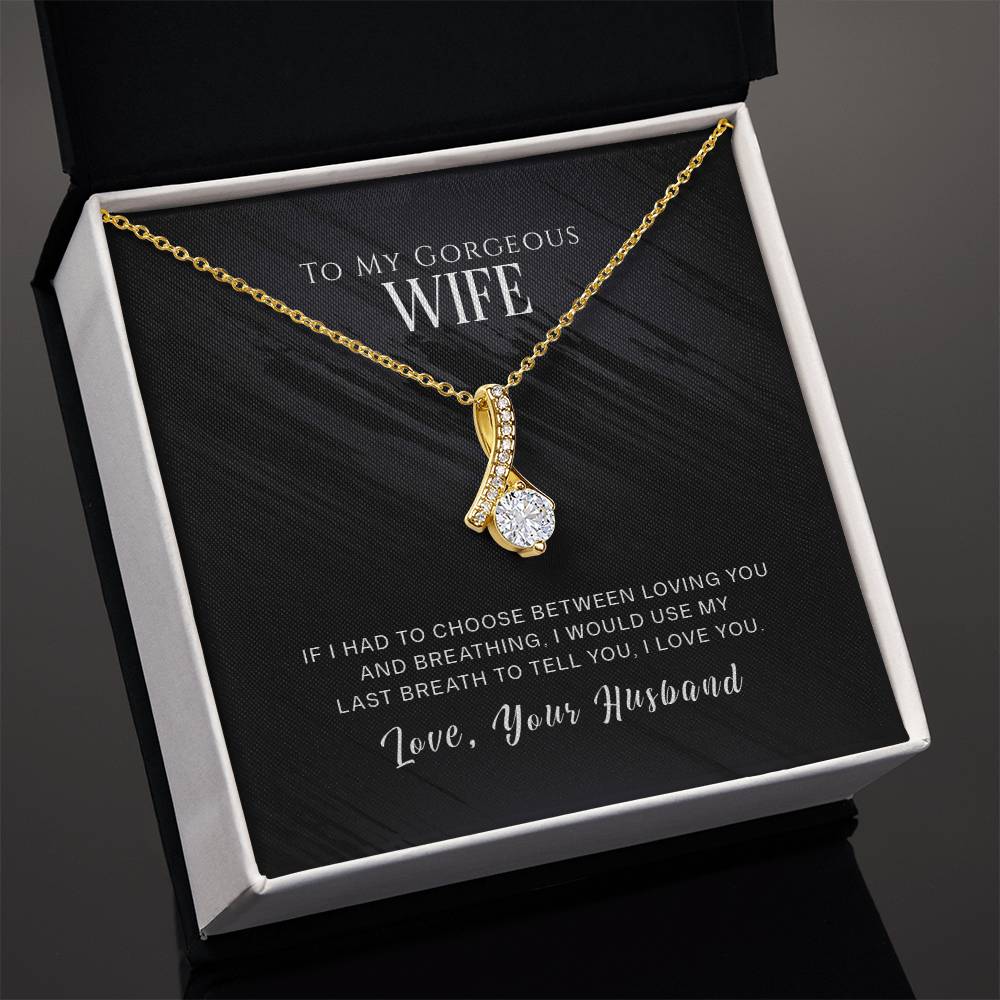 To Wife - If I had to choose - Alluring Beauty Necklace