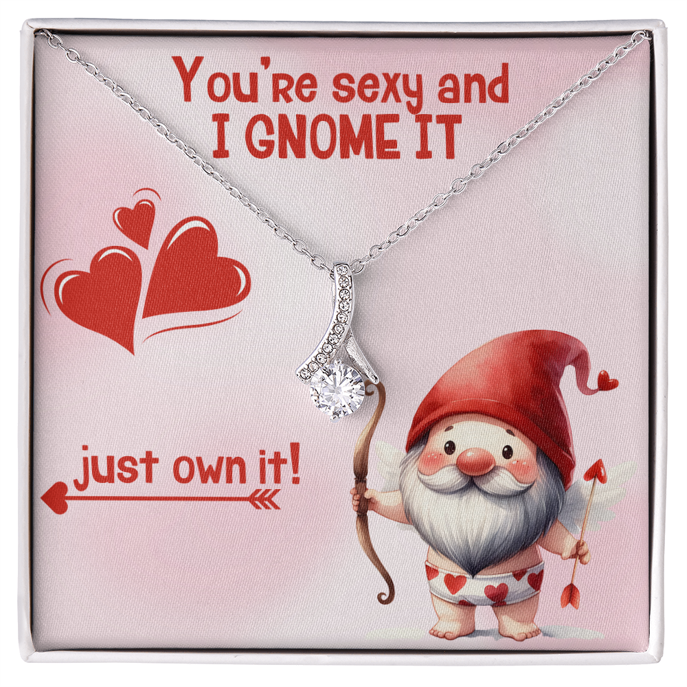 Sexy - You're sexy an I Gnome it - Alluring Beauty Necklace