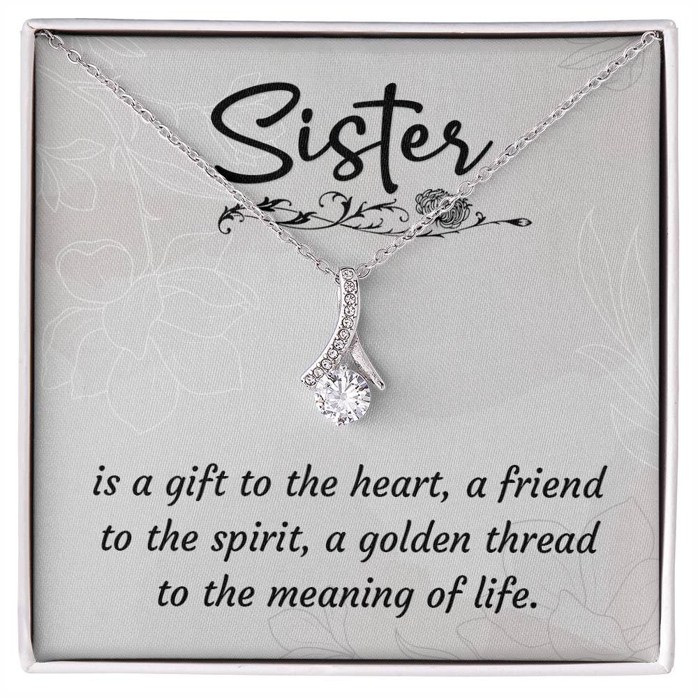 To Sister - Is a gift - Alluring Beauty Necklace