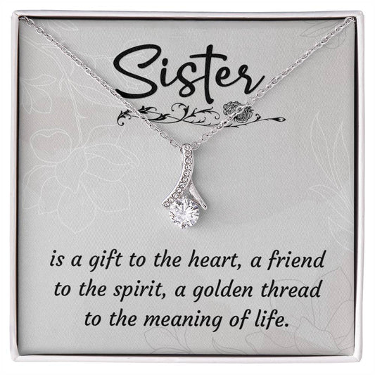 To Sister - Is a gift - Alluring Beauty Necklace