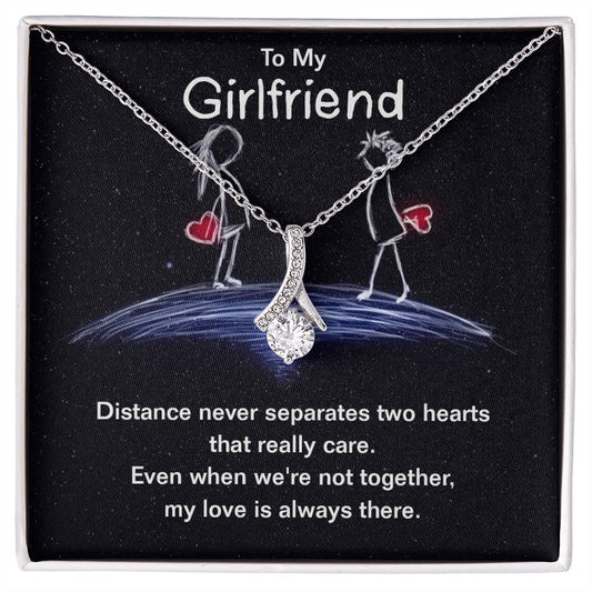 To Girlfriend - Distance never separates - Alluring Beauty Necklace