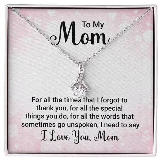 To Mom - For all the times - Alluring Beauty Necklace