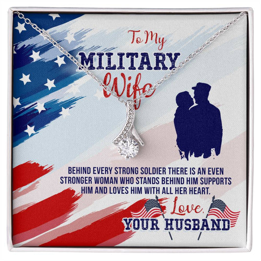 To Military Wife - Behind every strong - Alluring Beauty Necklace