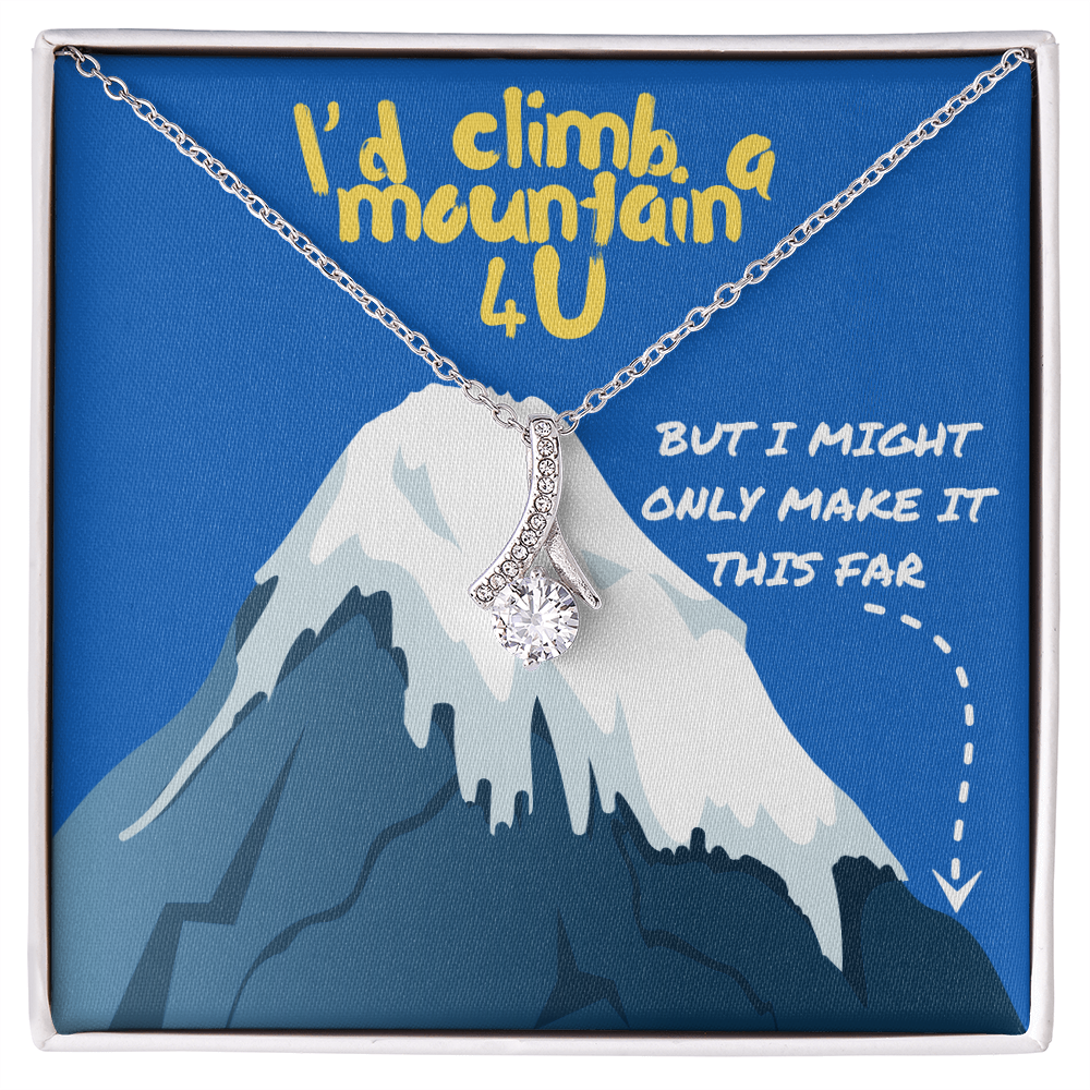 Love - I'd climb a mountain - Alluring Beauty Necklace