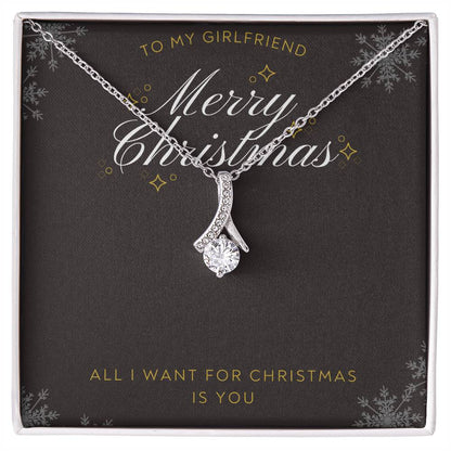 To Girlfriend - All I want for Christmas - Alluring Beauty Necklace