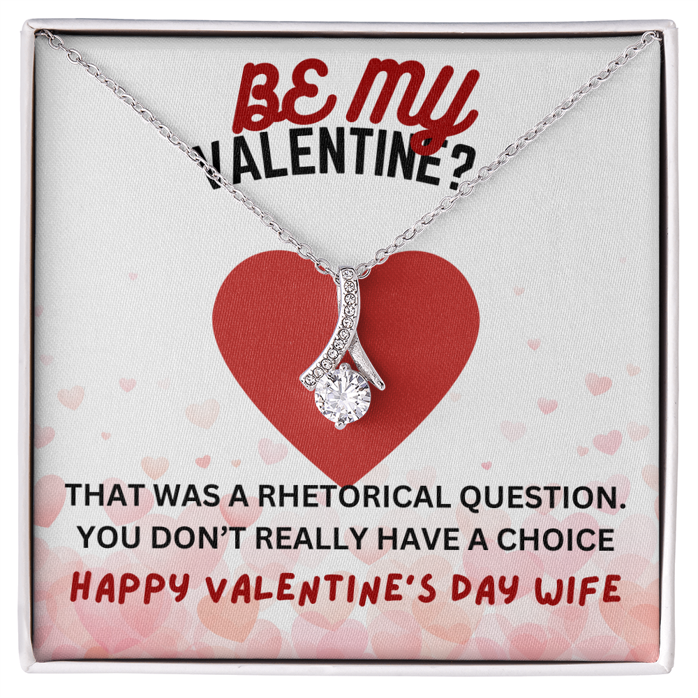 Be my Valentine - That was a rhetorical question - Alluring Beauty Necklace