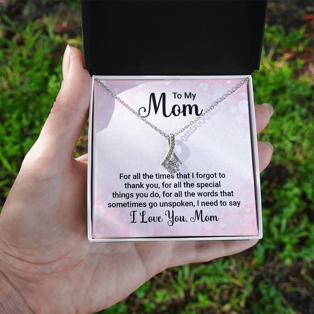 To Mom - For all the times - Alluring Beauty Necklace