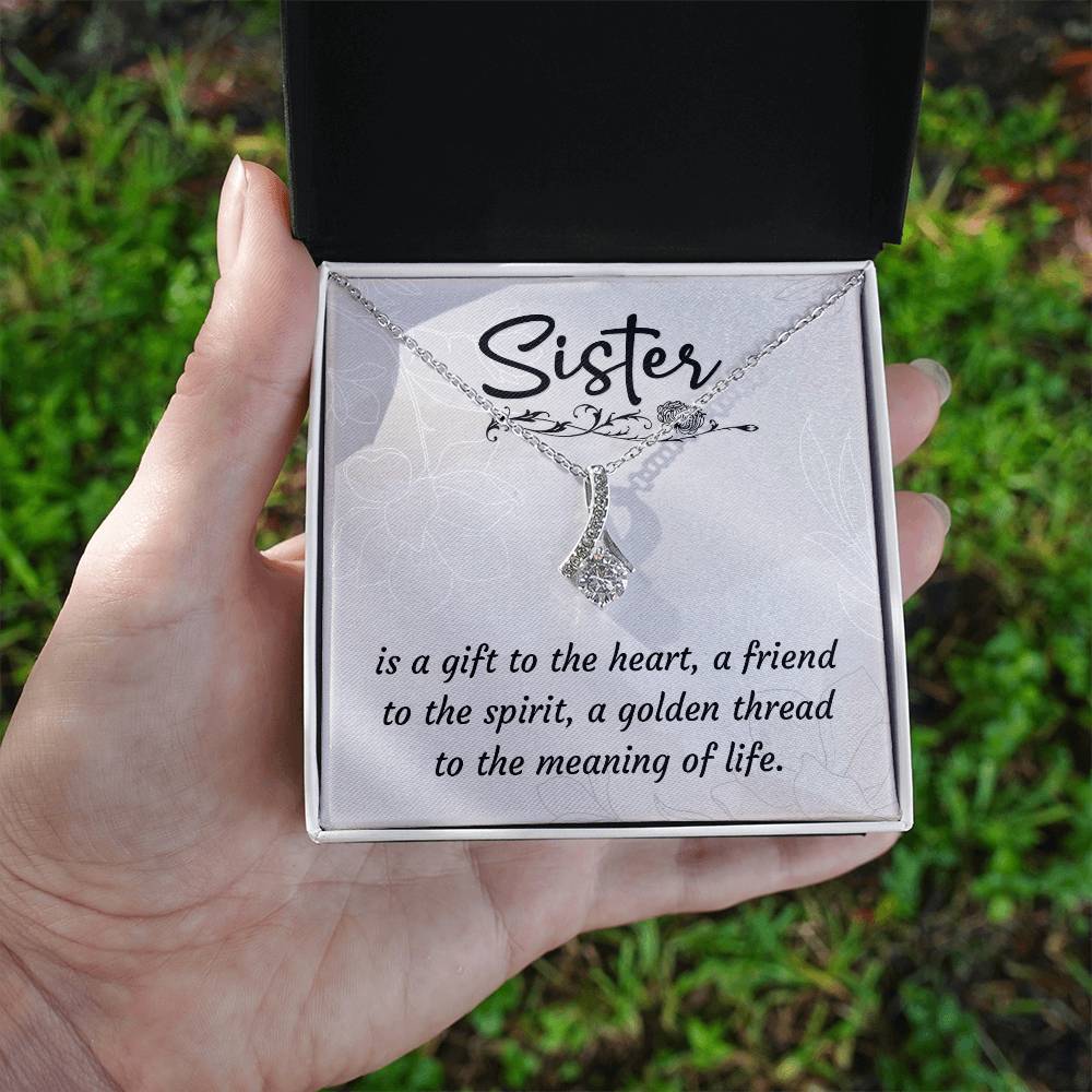 To Sister - Is a gift - Alluring Beauty Necklace