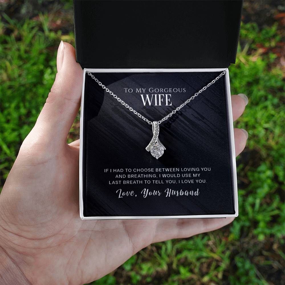 To Wife - If I had to choose - Alluring Beauty Necklace