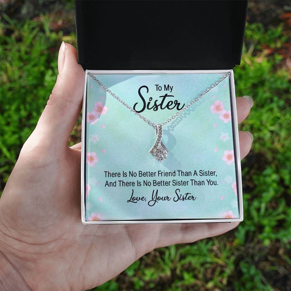 To Sister - There is no better friend - Alluring Beauty Necklace