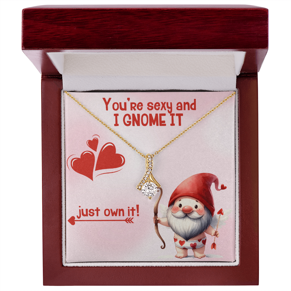 Sexy - You're sexy an I Gnome it - Alluring Beauty Necklace