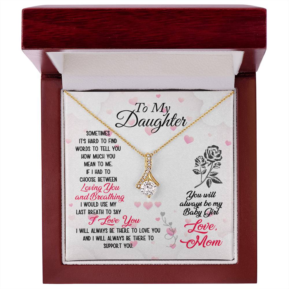 To Daughter - Sometimes It's hard - Alluring Beauty Necklace