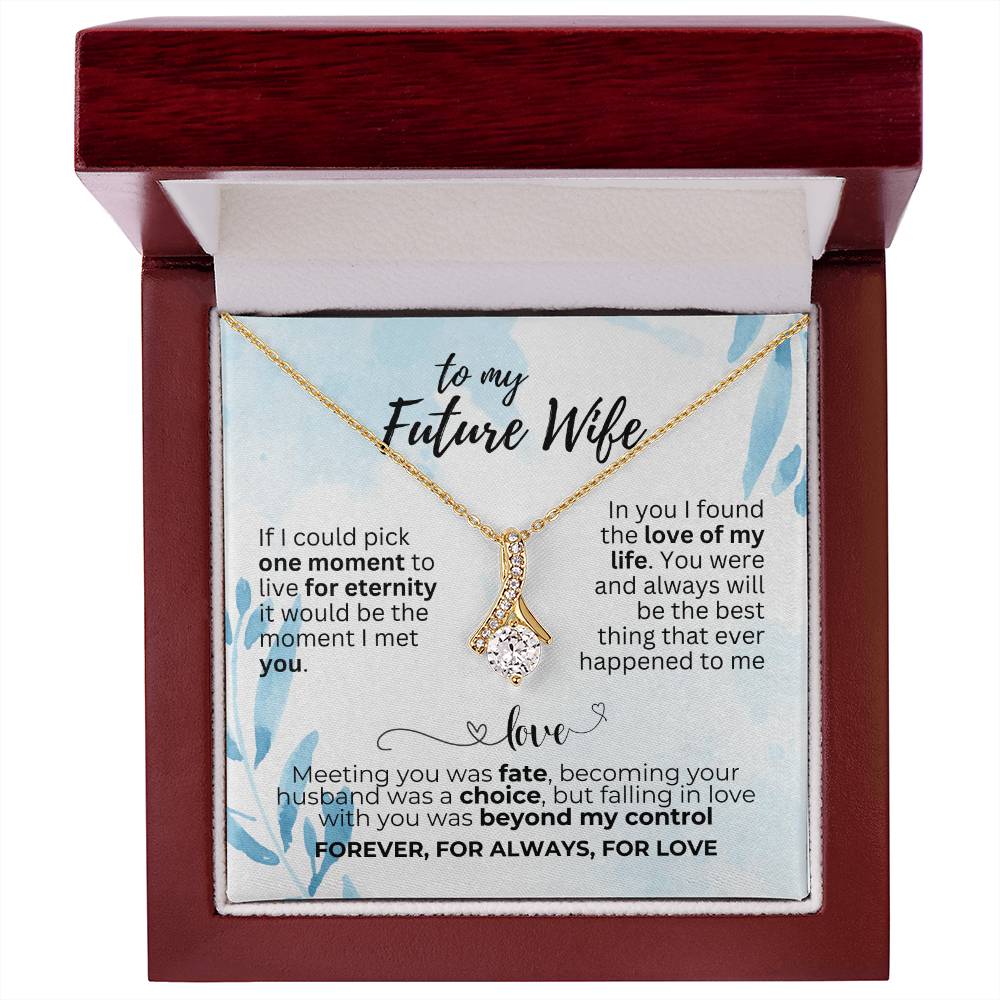 To Future Wife - If I could pick - Alluring Beauty Necklace