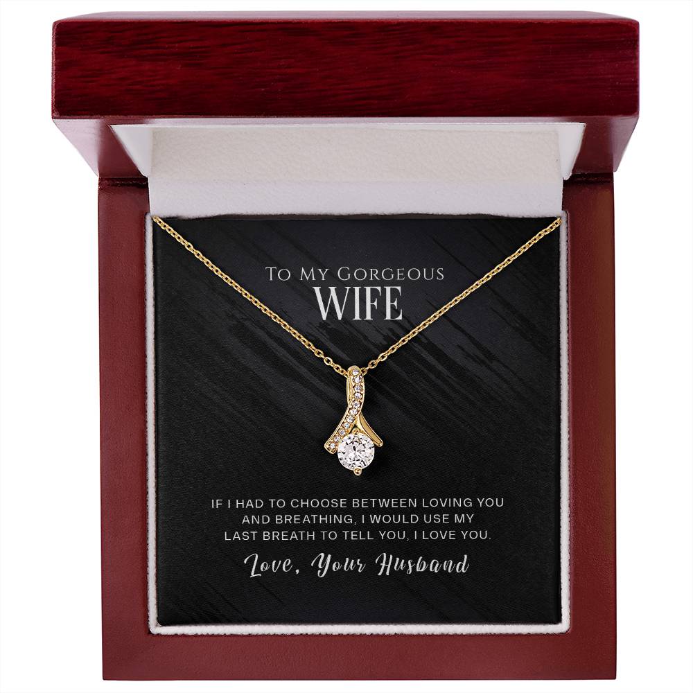 To Wife - If I had to choose - Alluring Beauty Necklace