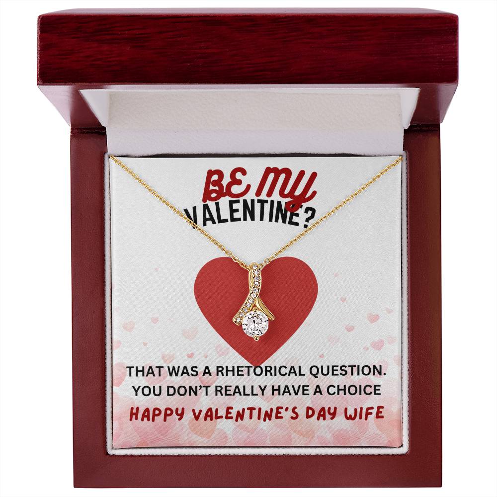 Be my Valentine - That was a rhetorical question - Alluring Beauty Necklace