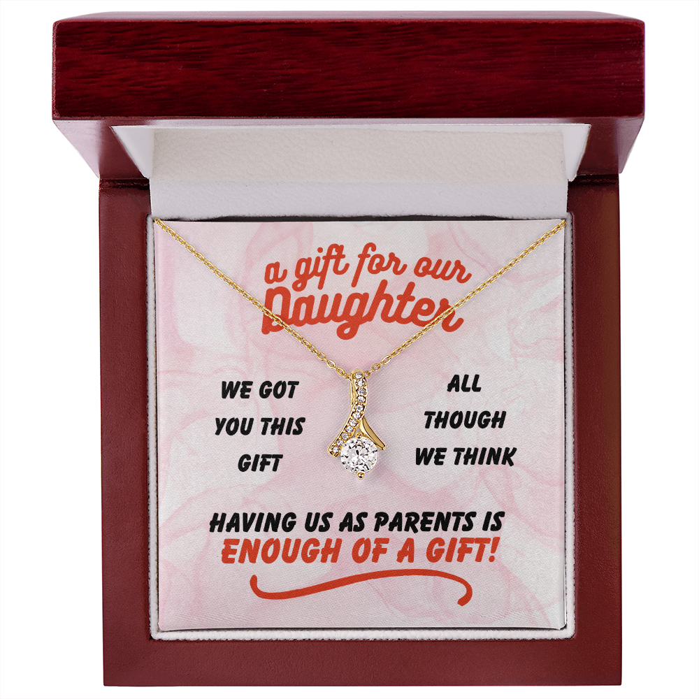 A gift for our daughter - We got you this - Alluring Beauty Necklace