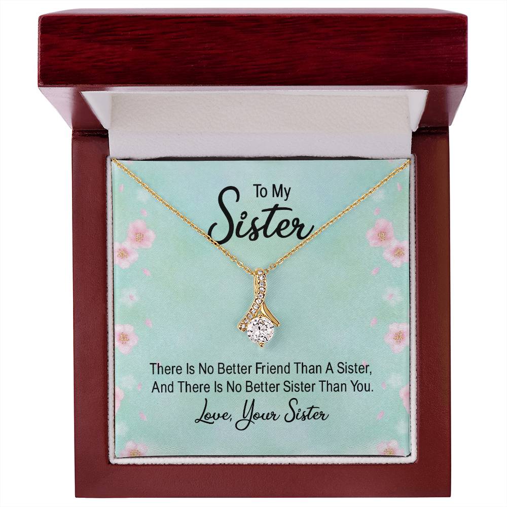 To Sister - There is no better friend - Alluring Beauty Necklace