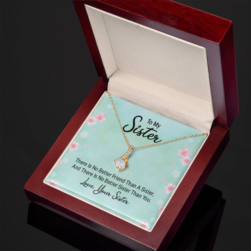 To Sister - There is no better friend - Alluring Beauty Necklace