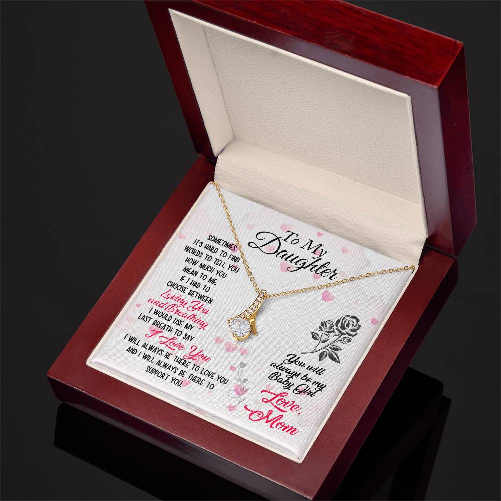 To Daughter - Sometimes It's hard - Alluring Beauty Necklace